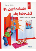 Przestańcie się kłócić!