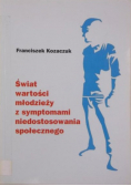 Świat wartości młodzieży z symptomami niedostosowania społecznego