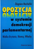 Opozycja w systemie demokracji parlamentarnej Wielka Brytania Niemcy Włochy