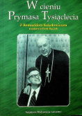 W cieniu Prymasa Tysiąclecia