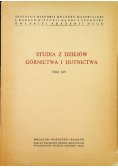 Studia z dziejów górnictwa i hutnictwa tom XIV