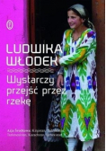 Wystarczy przejść przez rzekę