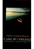Z lasu do Cywilizacji Indiańska autobiografia