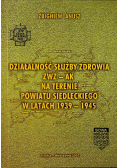 Działalność służby zdrowia ZWZ AK na terenie powiatu siedleckiego w latach 1939 1945