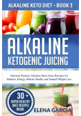 Alkaline Ketogenic Juicing