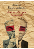 Gnom * Caryca * Szmaciak BR