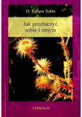Jak przebaczyć sobie i innym