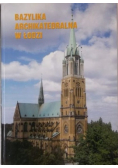 Bazylika Archikatedralna w Łodzi p.w. św. Stanisława Kostki