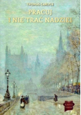 Pracuj i nie trać nadziei