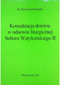 Konsekracja dziewic w odnowie liturgicznej Soboru Watykańskiego II Dedykacja autora