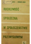 Ruchliwość społeczna w społeczeństwie przemysłowym