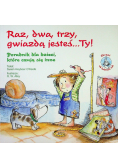 Raz dwa trzy gwiazdą jesteś Ty Poradnik dla dzieci które czują się inne