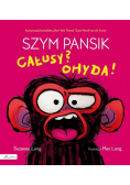 Szym Pansik. Całusy? Ohyda!