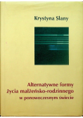 Alternatywne formy życia małżeńsko rodzinnego w ponowoczesnym świecie Dedykacja autora