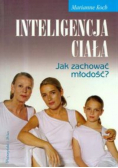 Inteligencja ciała Jak zachować młodość