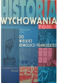 Historia wychowania Tom 1