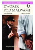 Wielka Polska Saga Dworek pod Malwami Tom 6 Zabawa i zdrada