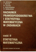 Rachunek prawdopodobieństwa i statystyka matematyczna w zadaniach część 2