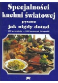 Specjalność kuchni światowej pyszne jak nigdy