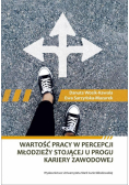 Wartość pracy w percepcji młodzieży stojącej...