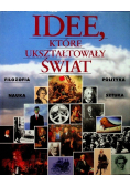 Idee które ukształtowały świat