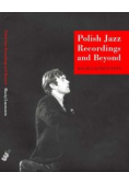 Polish Jazz Recordings and Beyond
