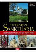 Najpiękniejsze sanktuaria tom XVII Polska wschodnia