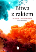 Bitwa z rakiem. Terapie i antyterapie