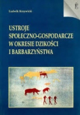 Ustroje społeczno-gospodarcze w okresie dzikości i barbarzyństwa