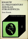 Kraków za przezydentury Mikołaja Zyblikiewicza