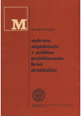 Wybrane zagadnienia z podstaw projektowania broni strzeleckiej