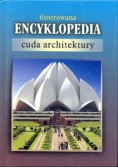 Ilustrowana encyklopedia cuda architektury