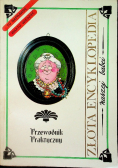 Złota encyklopedia naszej babci Przewodnik praktyczny