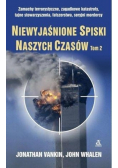 Niewyjaśnione spiski naszych czasów Tom II