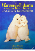 Warum die Eisbaren schwarze Nasen haben und andere Geschichten
