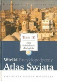 Wielki Encyklopedyczny Atlas Świata Tom 10 Azja Południowo - Zachodnia