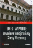 Stres i wypalenie zawodowe funkcjonariuszy Służby Więziennej