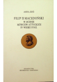 Filip II Macedoński w oceanie mówców attyckich IV wieku p n e