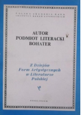Autor podmiot literacki bohater