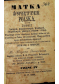 Matka świętych Polska albo Żywoty świętych błogosławionych wielebnych świątobliwych pobożnych Polaków i Polek część IV 1850 r.