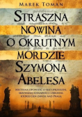 Straszna nowina o okrutnym mordzie Szymona Abelesa