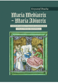 Maria Mediatrix - Maria Adiutrix