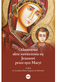 Odnowienie aktu zawierzenia się Jezusowi przez ręce Maryi