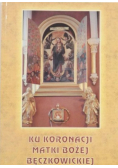 Ku koronacji Matki Bożej Bęczkowickiej