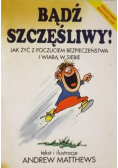 Bądź szczęśliwy