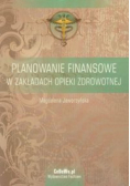 Planowanie finansowe w zakładach opieki zdrowotnej