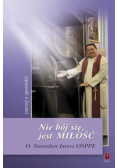 Nie bój sie jest Miłość inaczej o spowiedzi