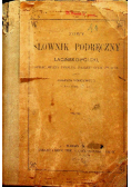 Nowy słownik podręczny łacińsko - polski 1908 r.