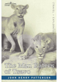 The Man Eaters of Tsavo and Other East African Adventures