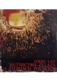 2000 lat hutnictwa żelaza na ziemiach polskich